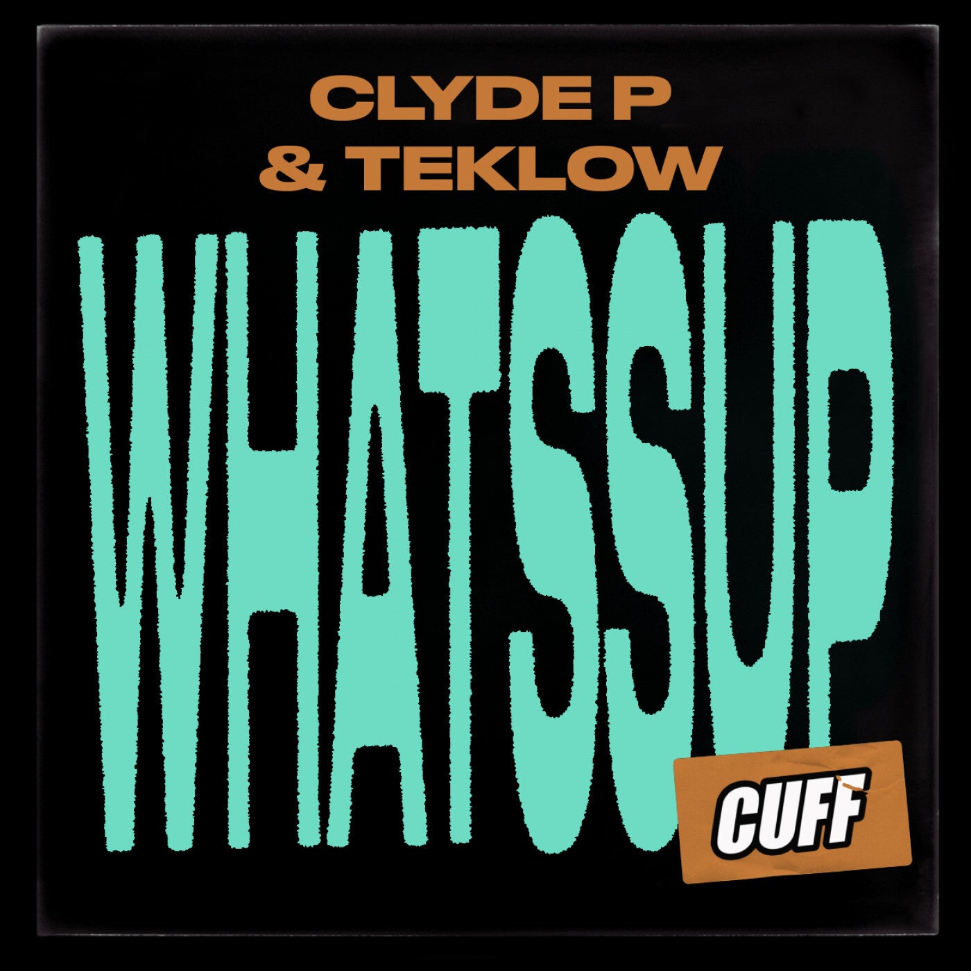 Clyde P, Teklow – Whatssup [CUFF138]